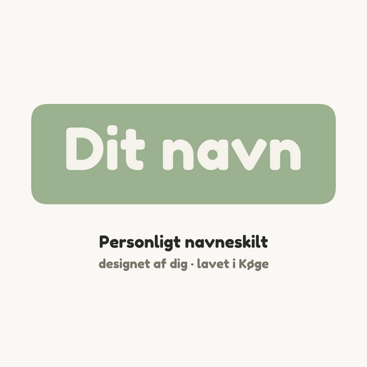 Personligt navneskilt — dit navn, designet af dig, lavet i Køge